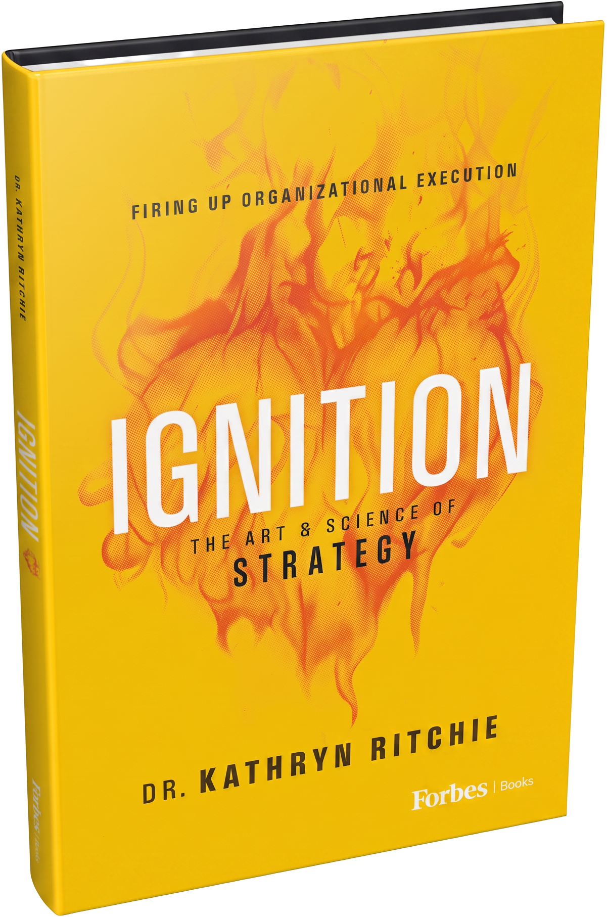 Ignition: The Art & Science of Strategy by Dr. Kathryn Ritchie—Forbes Books